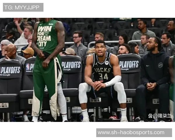 字母哥连续三年首轮出局心忧新阵容能否再争冠 字母哥连续三年首轮出局心忧新阵容能否再争冠